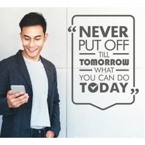 Wall Decoration | For Motivation | Never Put Off For Tomorrow